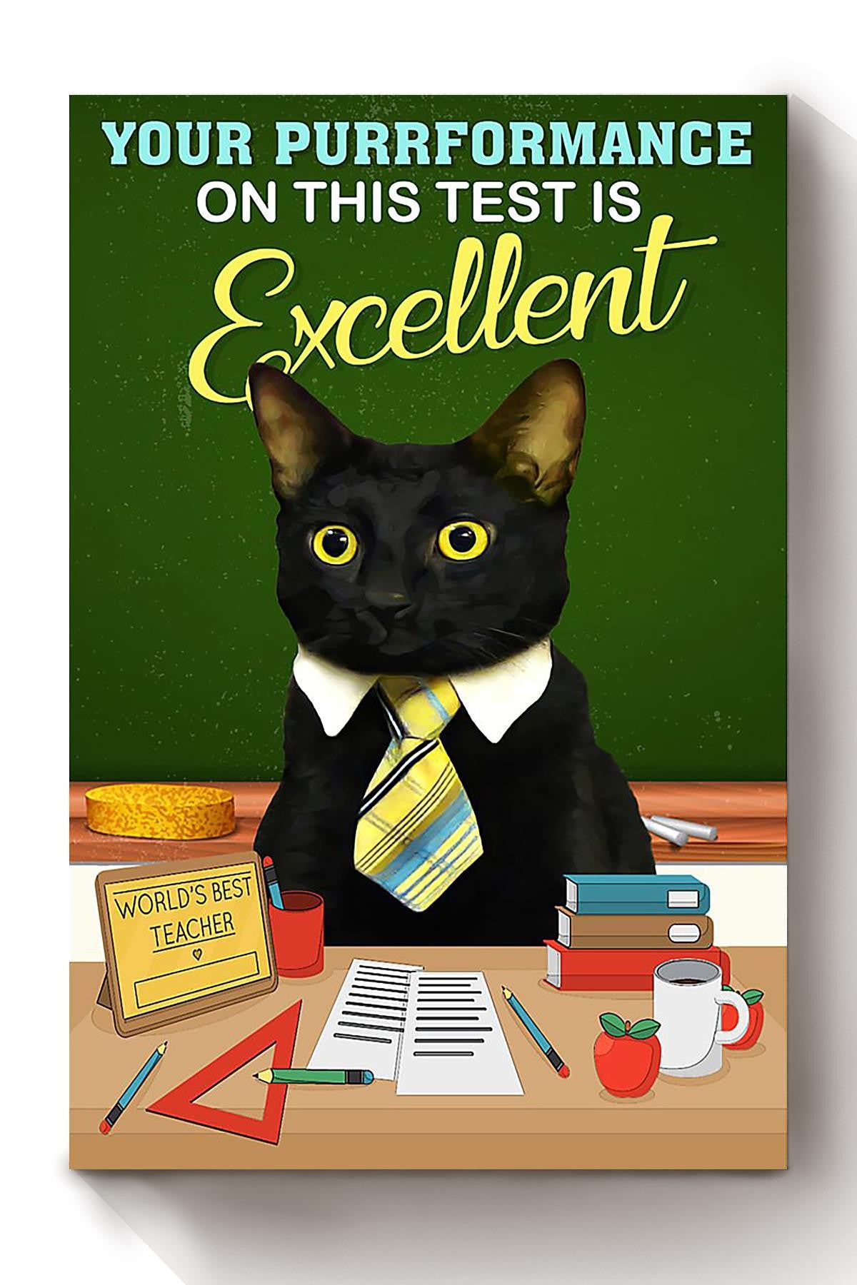 Your Purrformance On This Test Is Excellent Gift For Teacher From Student Canvas