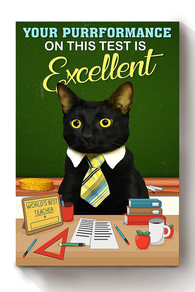 Your Purrformance On This Test Is Excellent Gift For Teacher From Student Canvas