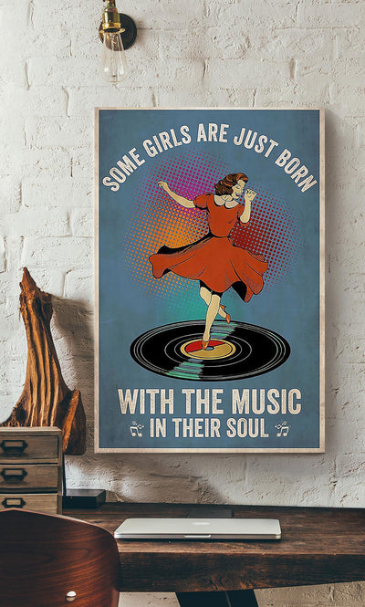 Some Girls Just Born With The Music In Their Soul Gallery Canvas Wall ArtFor Dance Room Decor Canvas Gallery Wrapped Canvas Framed Gift Idea Framed Prints, Canvas