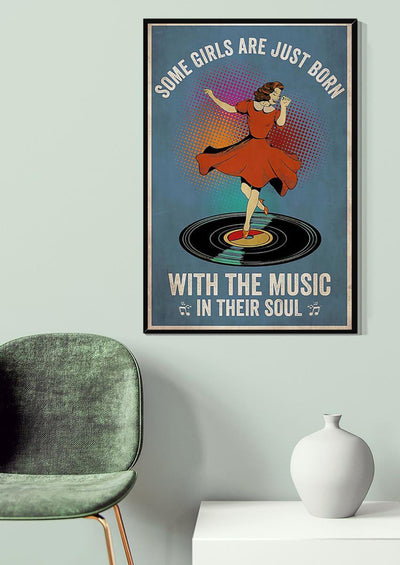 Some Girls Just Born With The Music In Their Soul Gallery Canvas Wall ArtFor Dance Room Decor Canvas Gallery Wrapped Canvas Framed Gift Idea Framed Prints, Canvas