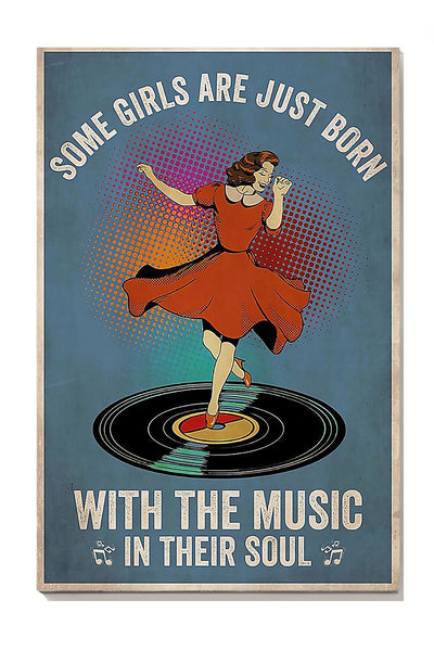 Some Girls Just Born With The Music In Their Soul Gallery Canvas Wall ArtFor Dance Room Decor Canvas Gallery Wrapped Canvas Framed Gift Idea Framed Prints, Canvas