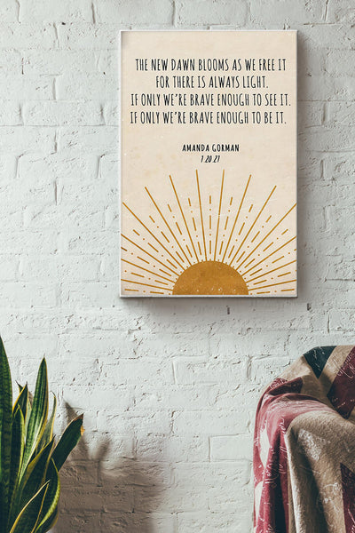The New Dawn Amanda Gorman Poster There Is Always Light Poster Canvas Gallery Wrapped Canvas Framed Gift Idea