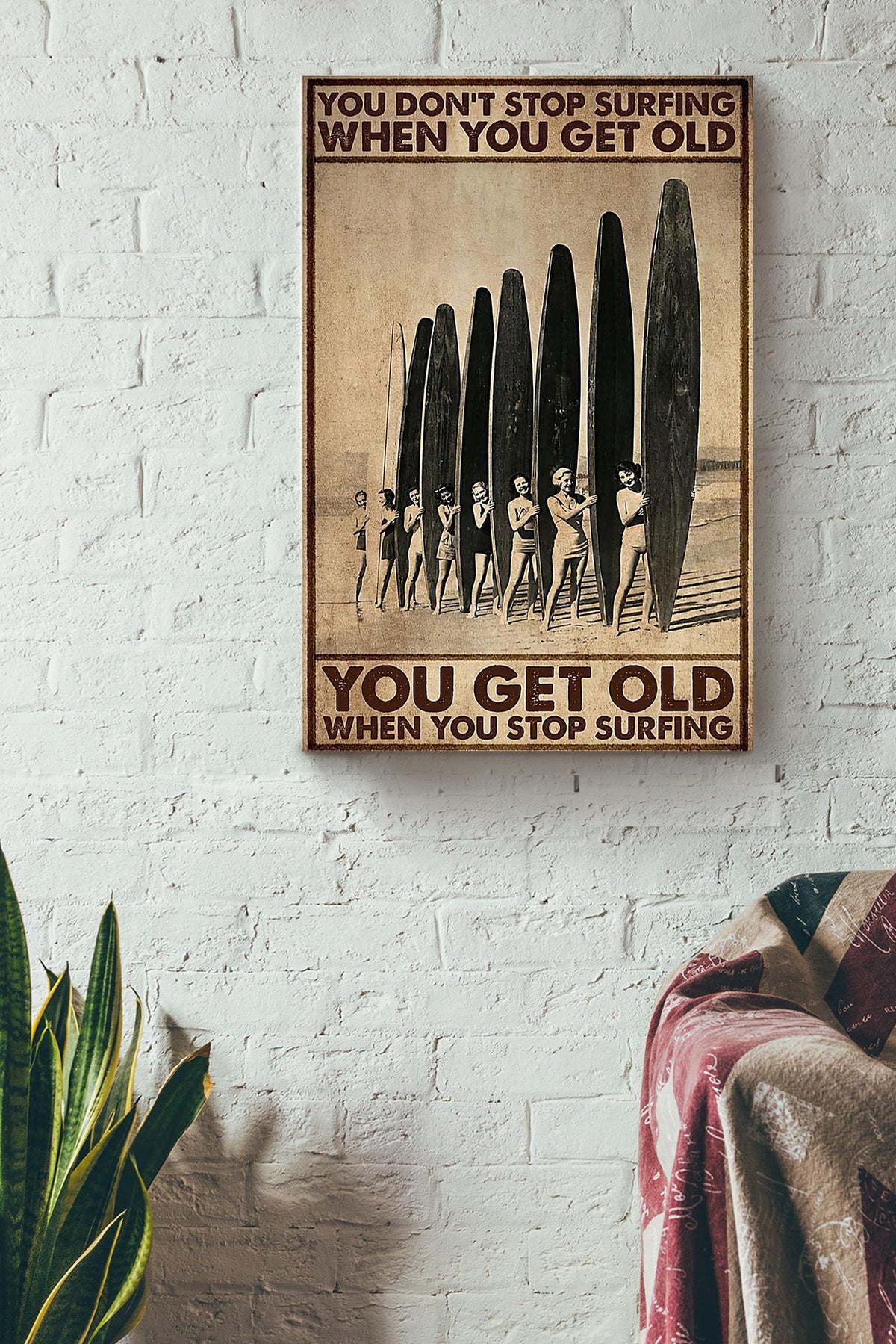 You Get Old When You Stop Surfing Poster Gift For Surfer Canvas
