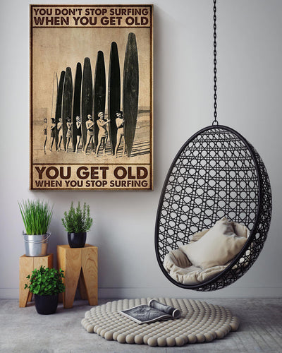 You Get Old When You Stop Surfing Poster Gift For Surfer Canvas