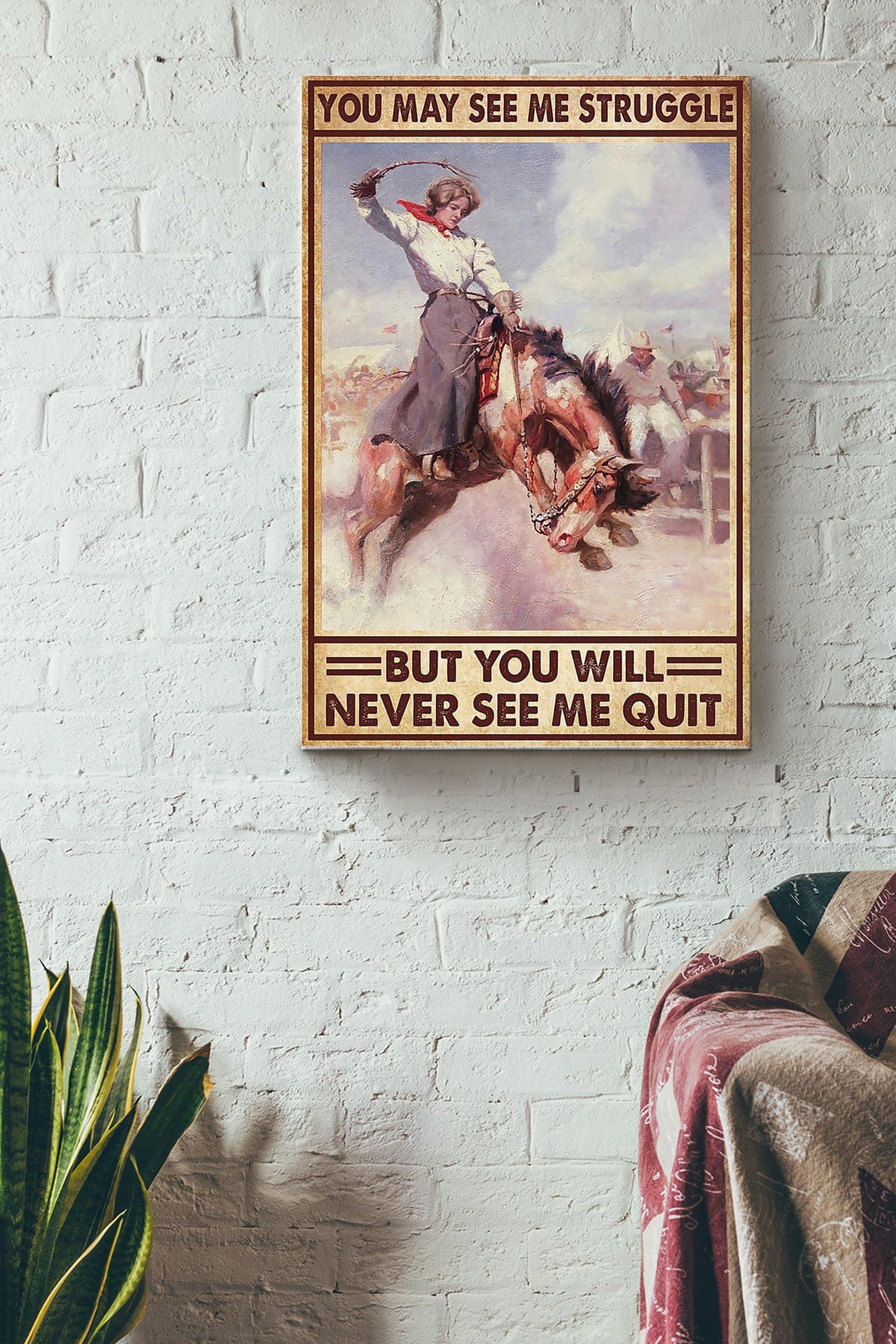 You May See Me Struggle Poster - Running Horse Gallery Canvas Wall Art- Gift For Horse Rider Farmhouse Decor Horseback Rider Canvas Gallery Wrapped Canvas Framed Gift Idea Framed Prints, Canvas