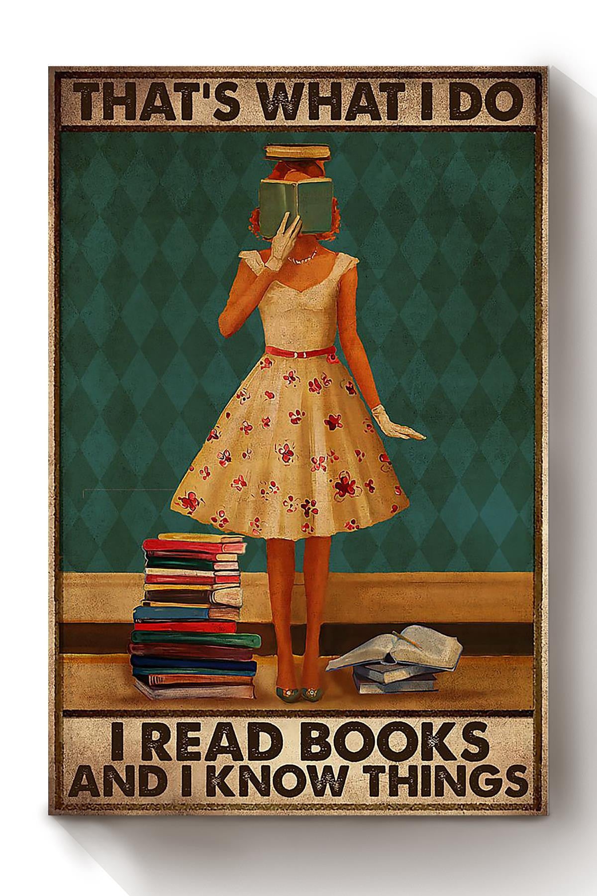 Thats What I Do Read Books And Know Things Gift For Girl Book Lover Reader Librarian Canvas