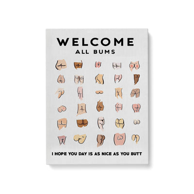 Welcome All Bums Funny Humanity Quote For Home Decor Housewarming Canvas