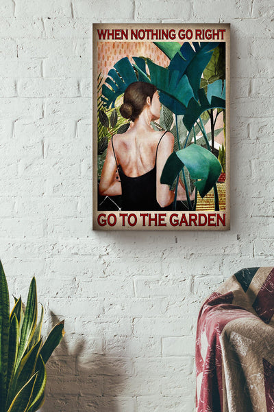 When Nothing Go Right Go To The Garden Poster Gardening Gallery Canvas Wall ArtFor Home Farmhouse Decor Housewarming Canvas Framed Prints, Canvas