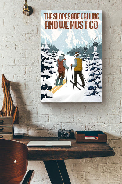The Slopes Are Calling And We Must Go Skiing Poster Canvas Gallery Wrapped Canvas Framed Gift Idea