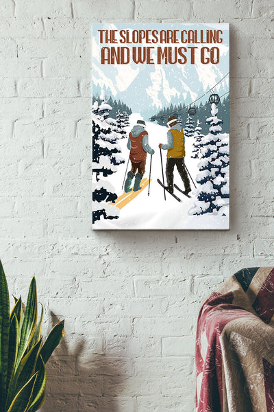 The Slopes Are Calling And We Must Go Skiing Poster Canvas Gallery Wrapped Canvas Framed Gift Idea