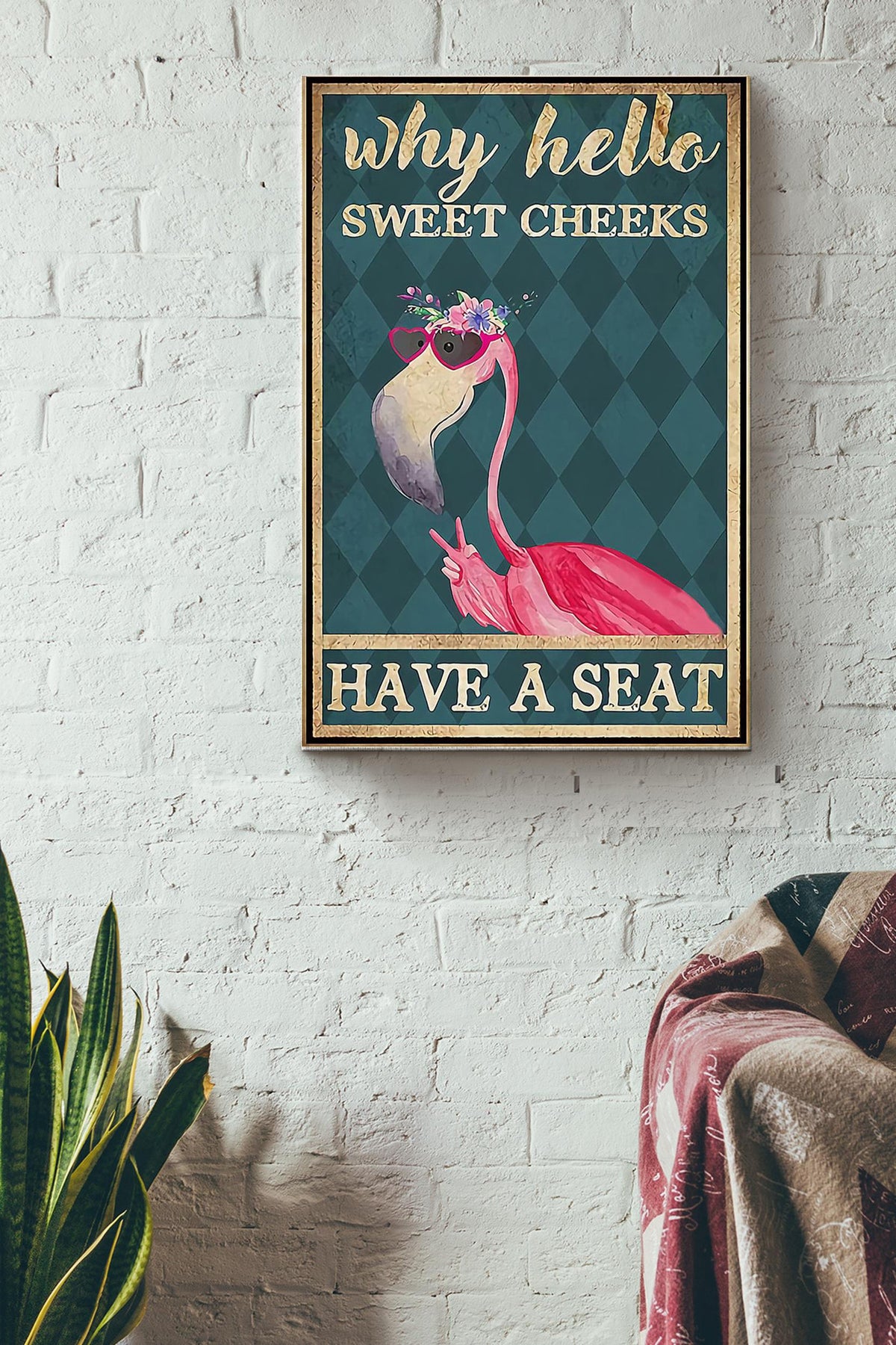 Why Hello Sweet Cheeks Have A Seat Flamingo Poster Canvas Gallery Wrapped Canvas Framed Gift Idea