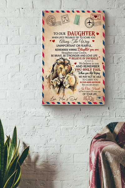 To Our Daughter Be Brave Be Stronger And Love Life Poster - Animal Gallery Canvas Wall Art- Gift For Daughter, Lion Lover, Home Decor Canvas Gallery Wrapped Canvas Framed Gift Idea Framed Prints, Canvas