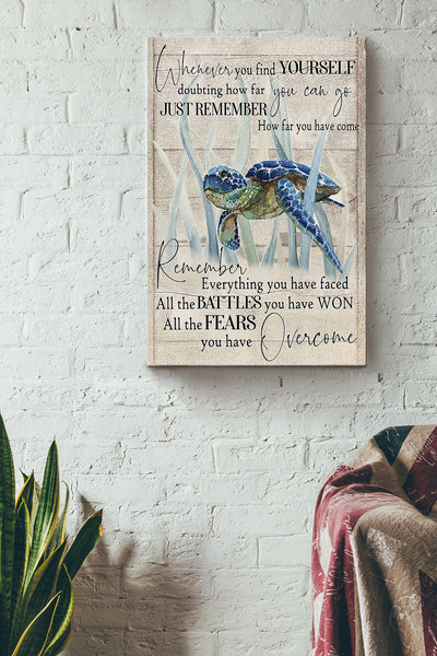 Whenever You Find Youself Doubting How Far You Can Go Poster - Quote Gallery Canvas Wall Art- Gift For Therapist Mental Health Disorder People Turtle Lover Canvas Gallery Wrapped Canvas Framed Gift Idea Framed Prints, Canvas