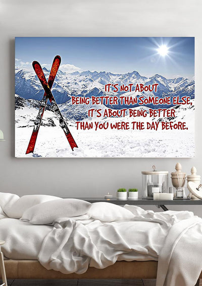 Skiing Better The Day Before Skiing Gallery Canvas Wall ArtGift For Skiers Explorers Framed Prints, Canvas
