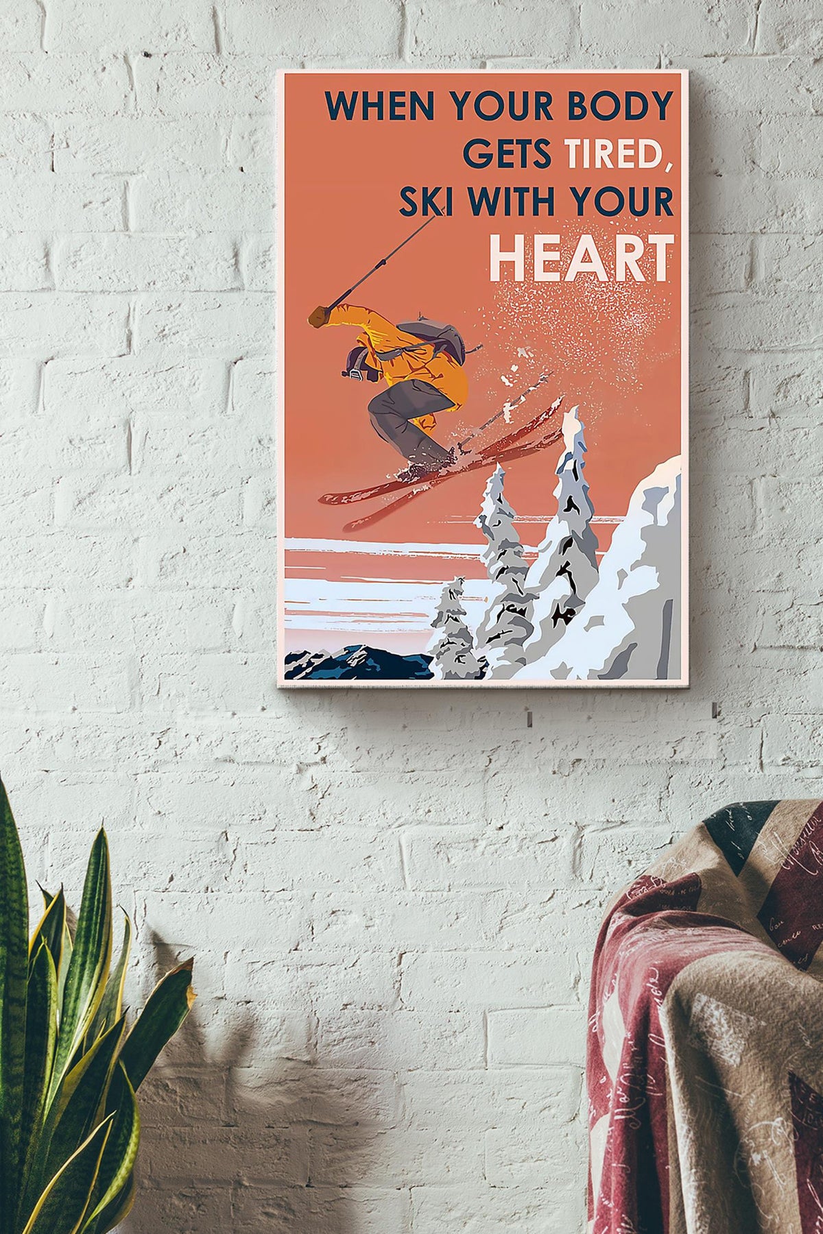 When Your Body Gets Tired Ski With Your Heart Skiing Poster Canvas Gallery Wrapped Canvas Framed Gift Idea