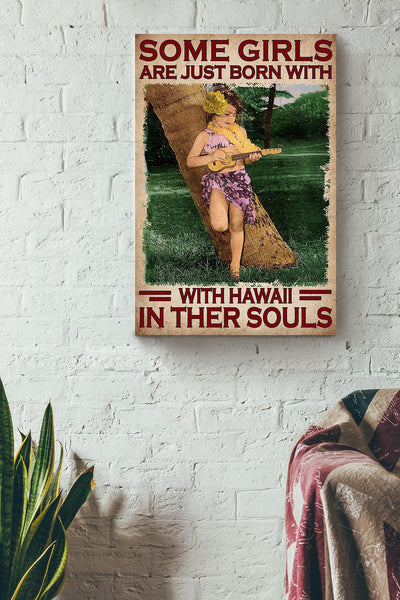 Some Girls Are Just Born With Hawaii In Their Souls Poster For Home Decor Kids Room Decor Canvas