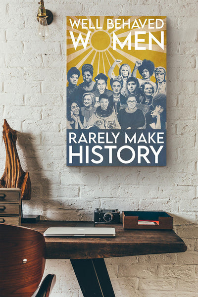 Well Bahaved Women Rarely Make History Girls Wall Decor Gift For International Women Day Home Decor Girlfriend Canvas