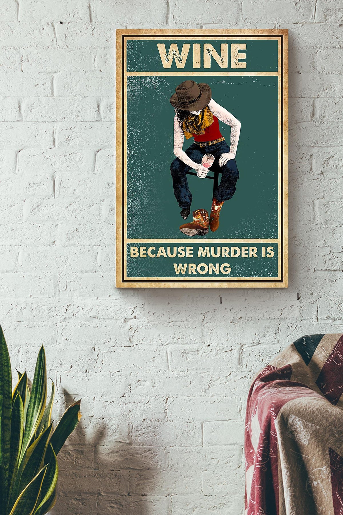 Wine Because Murder Is Wrong Drinking Poster Cowgirl Gift Bar Decor Canvas