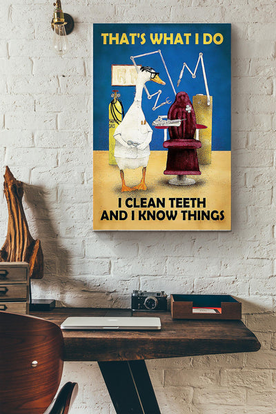 Thats What I Do I Clean Teeth And I Know Things Dentist Poster Canvas Gallery Wrapped Canvas Framed Gift Idea