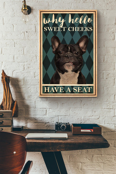 Why Hello Sweet Cheeks Have A Seat Bull Dog Poster - Decor Gallery Canvas Wall Art- Gift For Dog Lover Dog Mom Animal Lover Coffee Shop Canvas Gallery Wrapped Canvas Framed Gift Idea Framed Prints, Canvas
