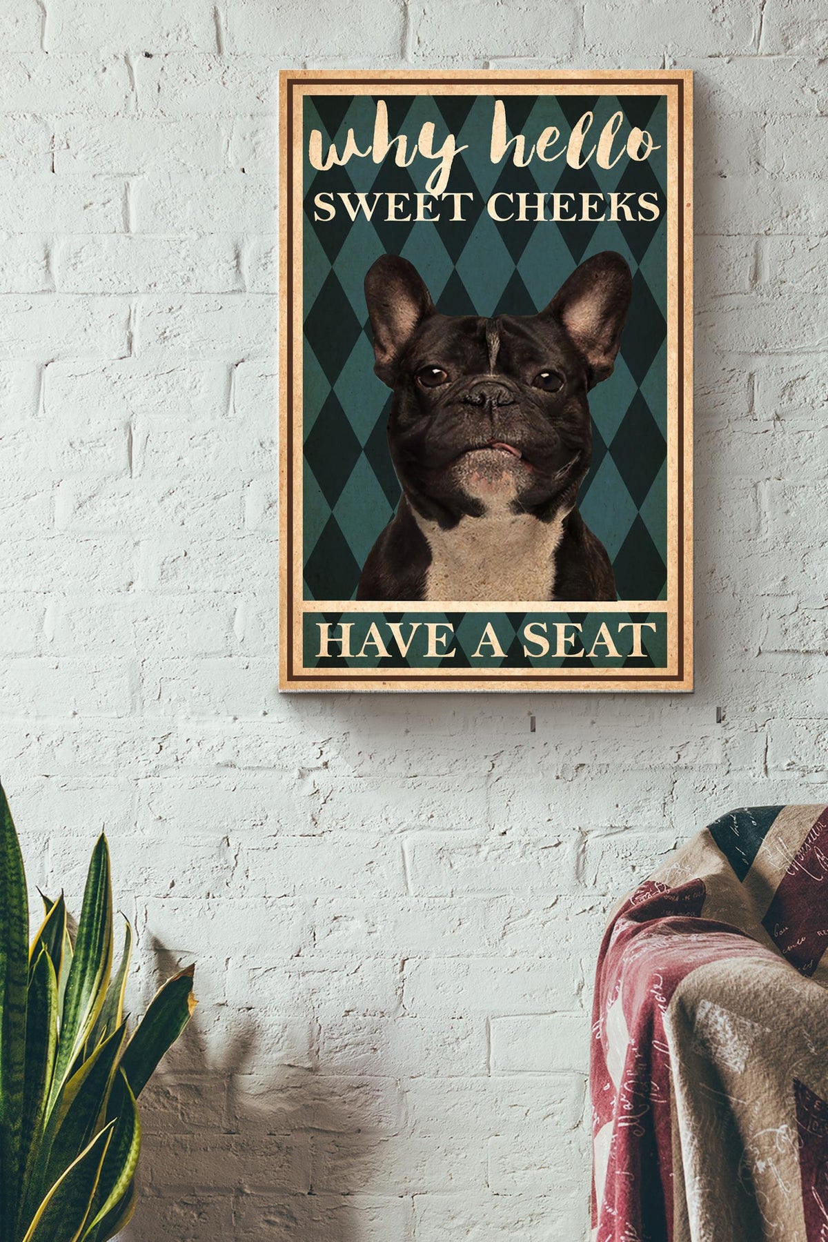 Why Hello Sweet Cheeks Have A Seat Bull Dog Poster - Decor Gallery Canvas Wall Art- Gift For Dog Lover Dog Mom Animal Lover Coffee Shop Canvas Gallery Wrapped Canvas Framed Gift Idea Framed Prints, Canvas