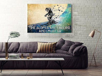 The Slopes Are Calling And I Must Do Skiing Wall Decor Gift For Explorer