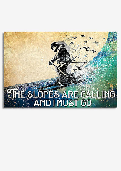 The Slopes Are Calling And I Must Do Skiing Wall Decor Gift For Explorer
