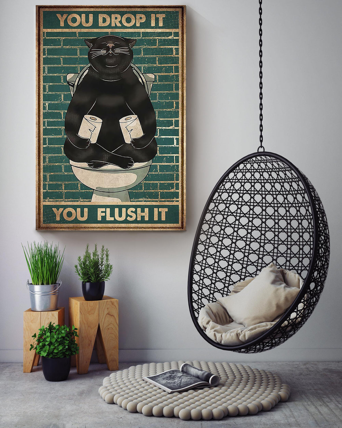 You Drop It You Flush It Poster Bathroom Decor Gallery Canvas Wall ArtFor Cat Lover Canvas Framed Prints, Canvas