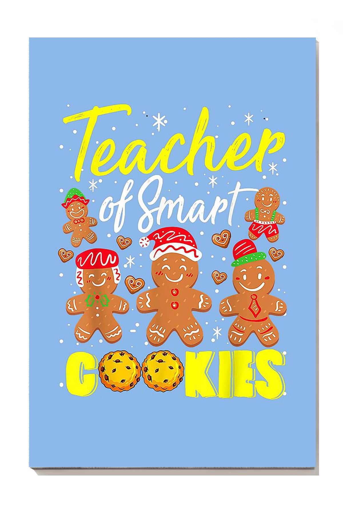 Teacher Of Smart Cookies Gallery Canvas Wall ArtGift For Teacher Classroom Decor Christmas Day Canvas Gallery Wrapped Canvas Framed Gift Idea Framed Prints, Canvas