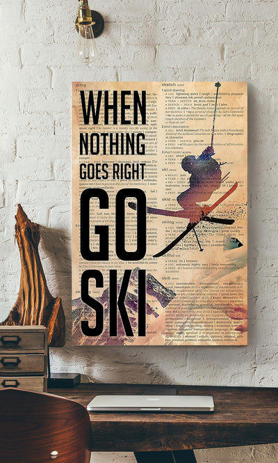 When Nothing Goes Right Go Ski For Skier Birthday Gift Home Decor Canvas Gallery Wrapped Canvas Framed Gift Idea