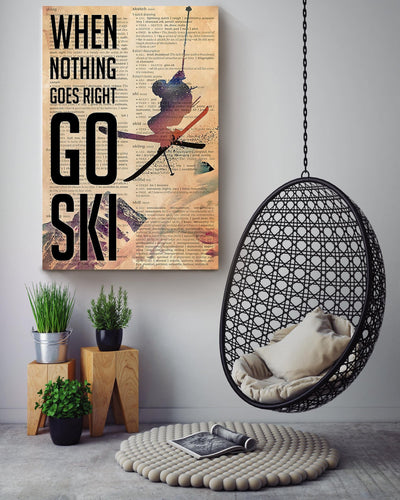 When Nothing Goes Right Go Ski For Skier Birthday Gift Home Decor Canvas Gallery Wrapped Canvas Framed Gift Idea