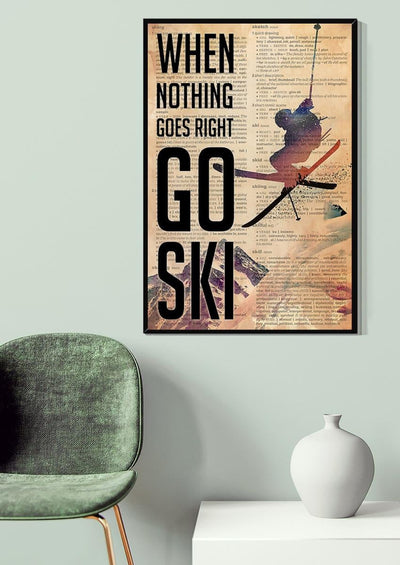 When Nothing Goes Right Go Ski For Skier Birthday Gift Home Decor Canvas Gallery Wrapped Canvas Framed Gift Idea