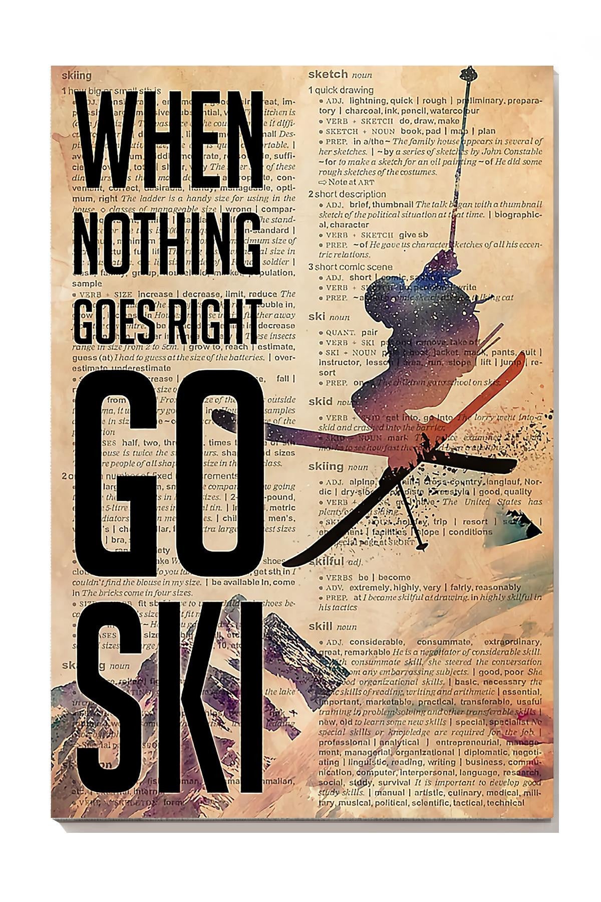 When Nothing Goes Right Go Ski For Skier Birthday Gift Home Decor Canvas Gallery Wrapped Canvas Framed Gift Idea