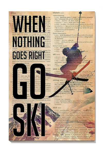 When Nothing Goes Right Go Ski For Skier Birthday Gift Home Decor Canvas Gallery Wrapped Canvas Framed Gift Idea