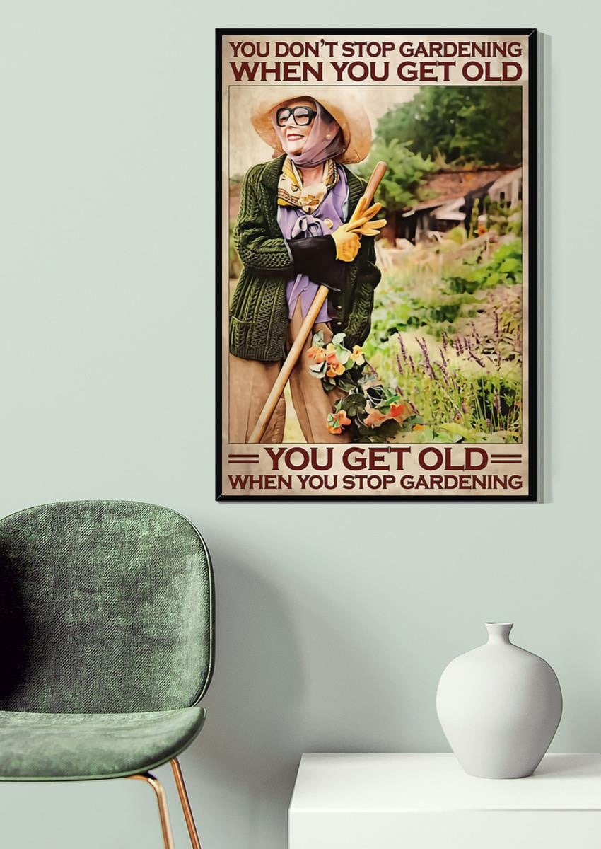 You Get Old When You Stop Gardening Motivation Quotes Gallery Canvas Wall ArtGift For Grandmother Canvas Gallery Wrapped Canvas Framed Gift Idea Framed Prints, Canvas