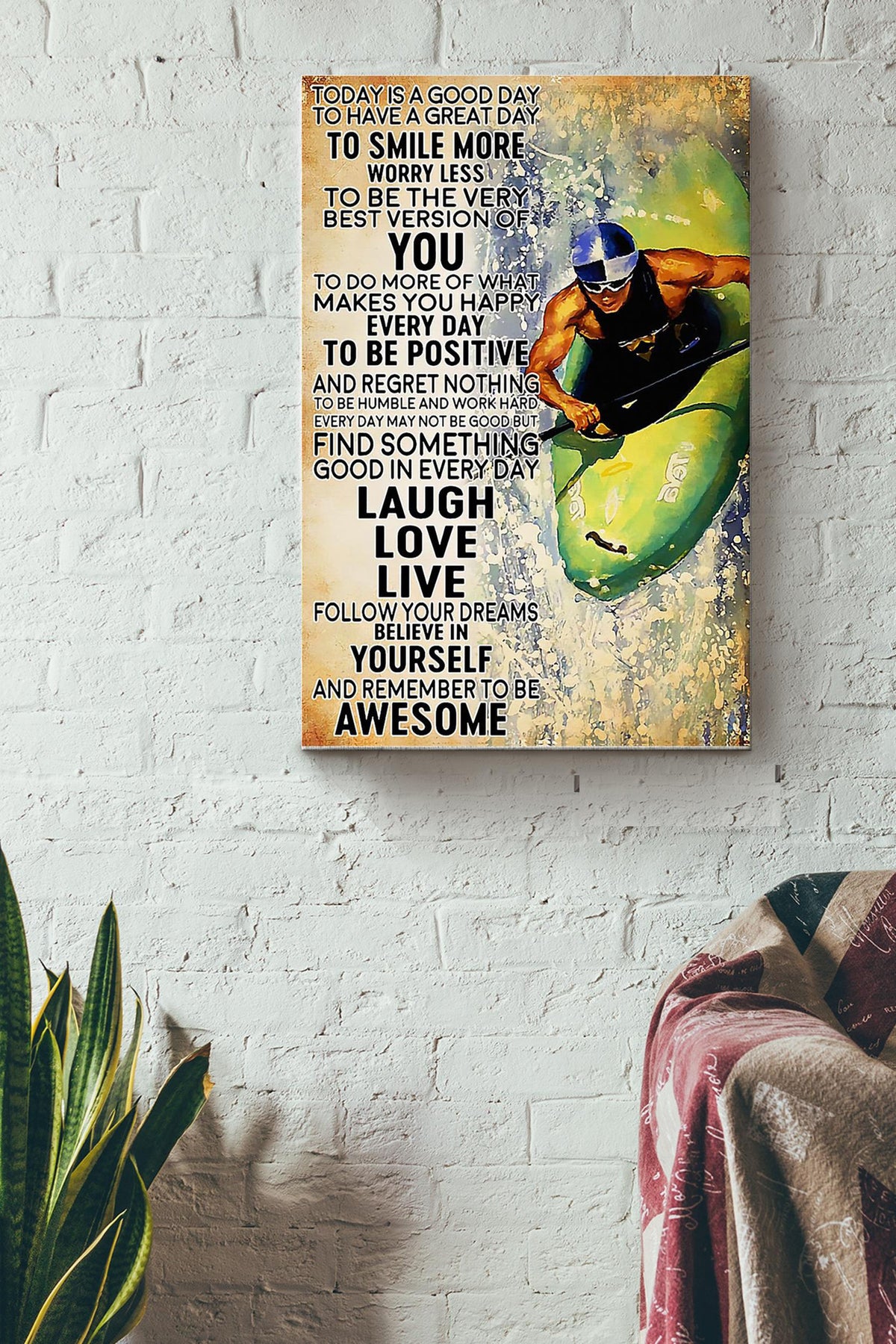 Today Is A Good Day To Have A Great Day Kayaking Poster Canvas Gallery Wrapped Canvas Framed Gift Idea
