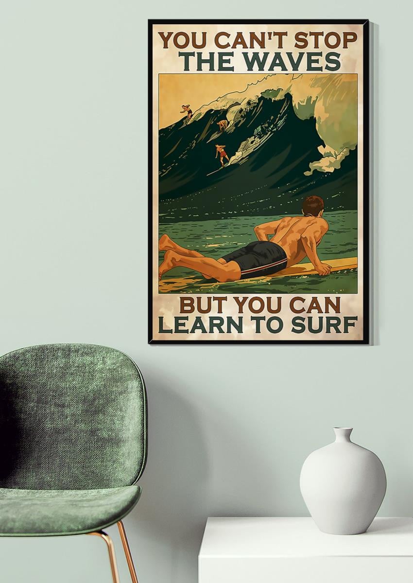You Cant Stop The Wave But You Can Learn To Surf Gallery Canvas Wall ArtFor Surfing Lover Birthday Gift Canvas Gallery Wrapped Canvas Framed Gift Idea Framed Prints, Canvas