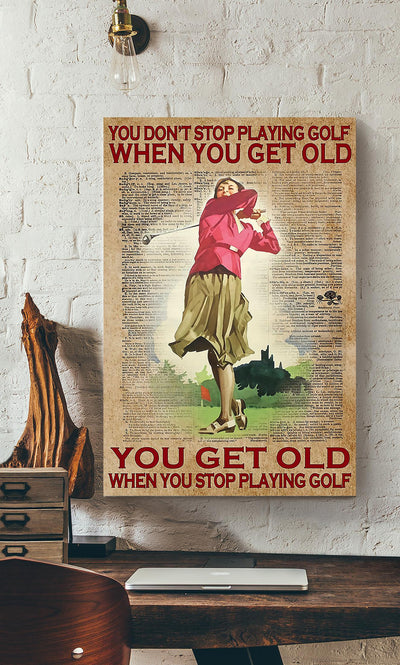 You Get Old When You Stop Playing Golf Inspiration Quotes For Home Decor Canvas Gallery Wrapped Canvas Framed Gift Idea