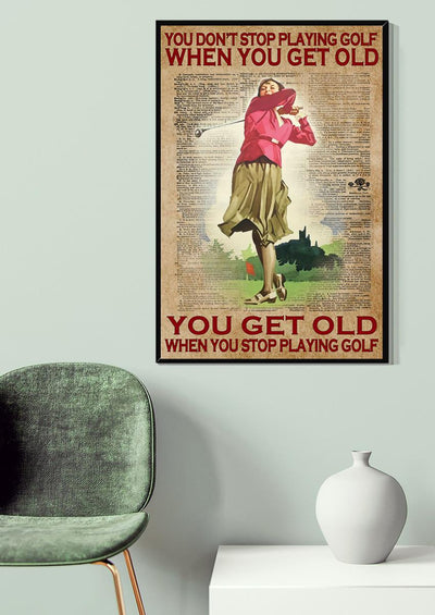 You Get Old When You Stop Playing Golf Inspiration Quotes For Home Decor Canvas Gallery Wrapped Canvas Framed Gift Idea