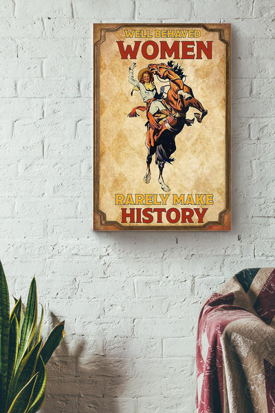 Well Behaved Women Rarely Make History Cowgirl Girls Wall Decor Gift For International Women Day Home Decor Girlfriend Canvas
