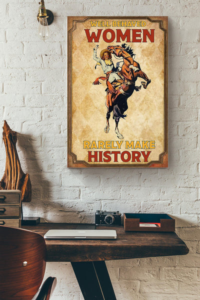 Well Behaved Women Rarely Make History Cowgirl Girls Wall Decor Gift For International Women Day Home Decor Girlfriend Canvas