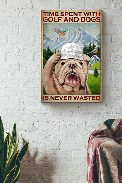 Time Spent With Golf And Pitbull Dogs Is Never Wasted Golf Poster Canvas Gallery Wrapped Canvas Framed Gift Idea
