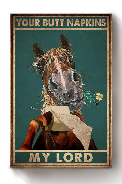 Your Butt Napkins My Lord Poster Horse Lover Gift Animal Art Bathroom Decor Cowboy Cowgirl Gift Canvas