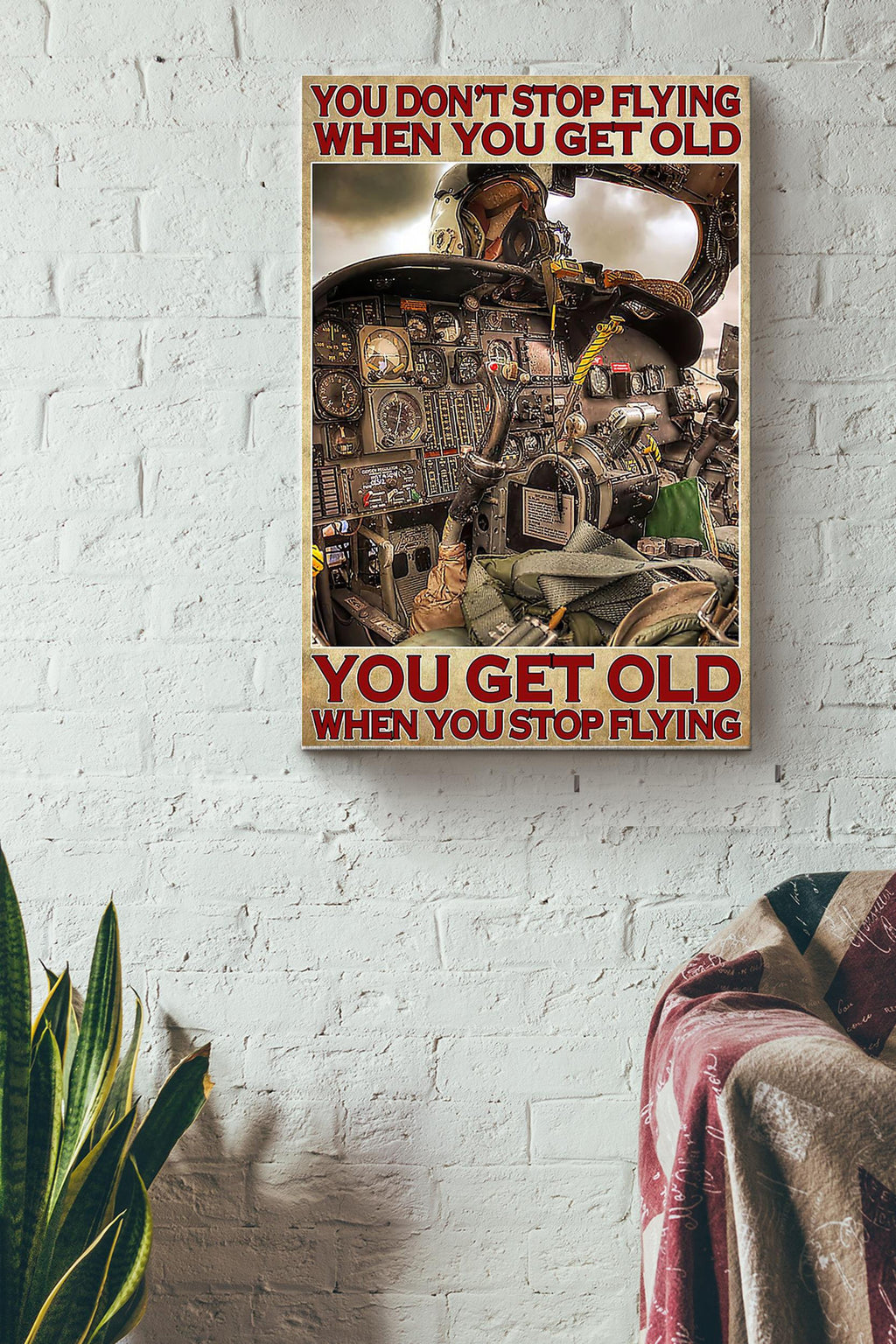 You Dont Stop Flying When You Get Old Pilot Poster - Aviation Gallery Canvas Wall Art- Gift For Flight Engineer Flight Attendants Pilot Airplane Lover Canvas Gallery Wrapped Canvas Framed Gift Idea Framed Prints, Canvas