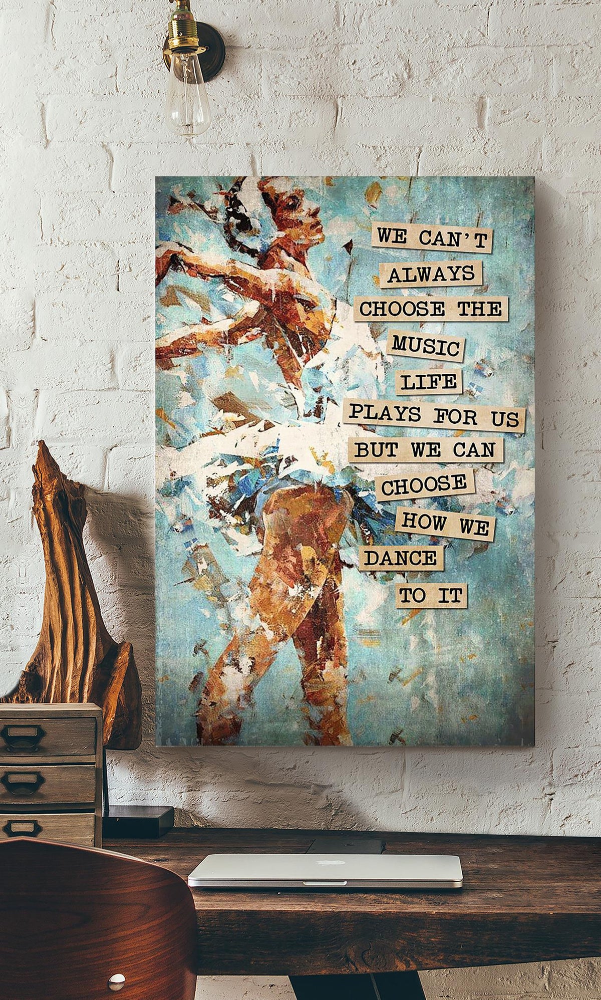 We Can Choose How We Dance Ballet Motivation Gallery Canvas Wall ArtGift For Dancer Ballet Dancer Canvas Framed Prints, Canvas