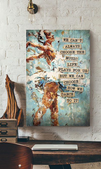 We Can Choose How We Dance Ballet Motivation Gallery Canvas Wall ArtGift For Dancer Ballet Dancer Canvas Framed Prints, Canvas