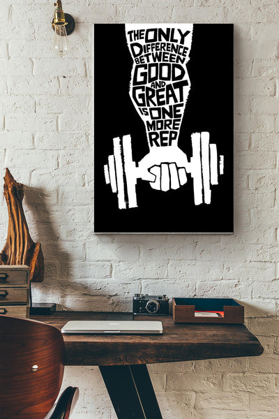 The Only Difference Between Good And Great Is One More Rep Lifting Fitness Poster Canvas Gallery Wrapped Canvas Framed Gift Idea