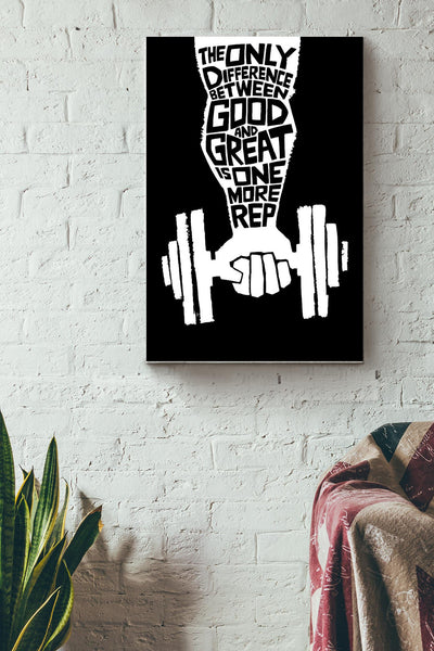 The Only Difference Between Good And Great Is One More Rep Lifting Fitness Poster Canvas Gallery Wrapped Canvas Framed Gift Idea