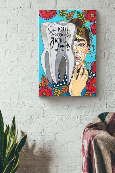 She Works Willingly With Her Hand Female Dentist Poster Canvas Gallery Wrapped Canvas Framed Gift Idea