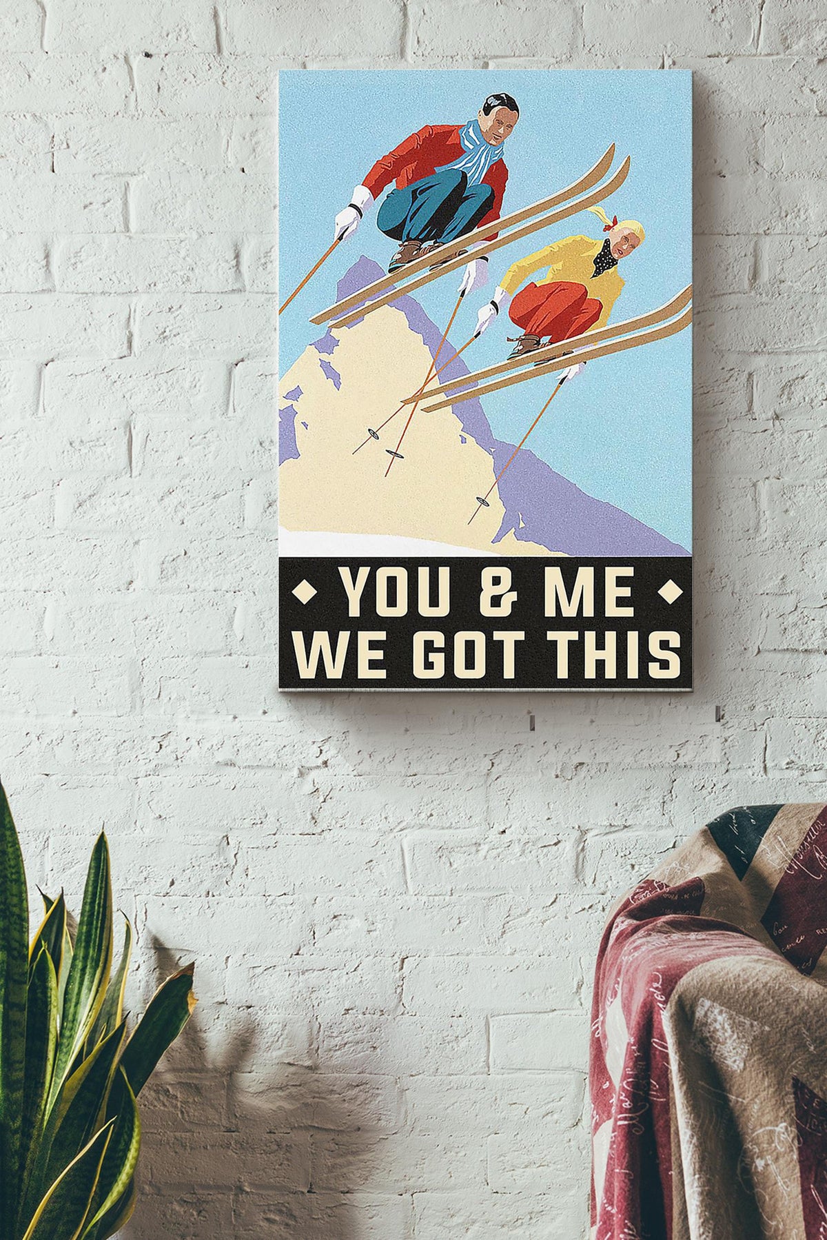 You And Me We Got This Skiing Couple Poster Canvas Gallery Wrapped Canvas Framed Gift Idea